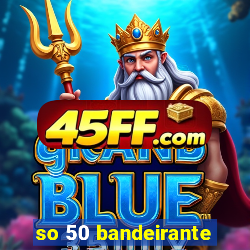 so 50 bandeirante